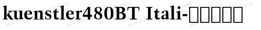 kuenstler480BT Itali字体转换